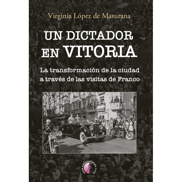 UN DICTADOR EN VITORIA TRANSFORMACION DE LA CIUDAD A TRAVES