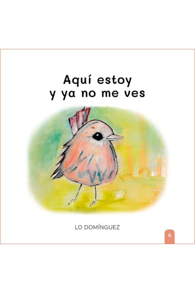 AQUI ESTOY Y YA NO ME VES