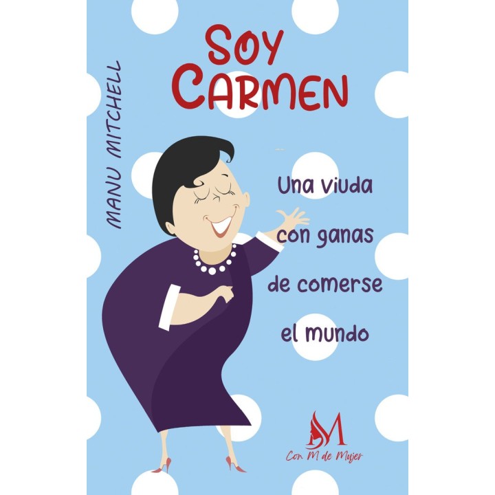 SOY CARMEN UNA VIUDA CON GANAS DE COMERSE EL MUNDO