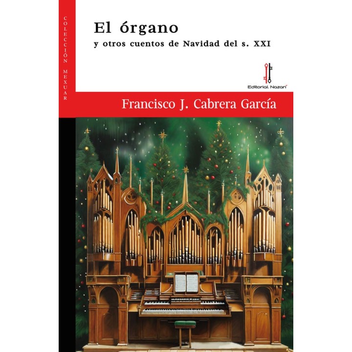 EL ORGANO Y OTROS CUENTOS DE NAVIDAD DEL S XXI