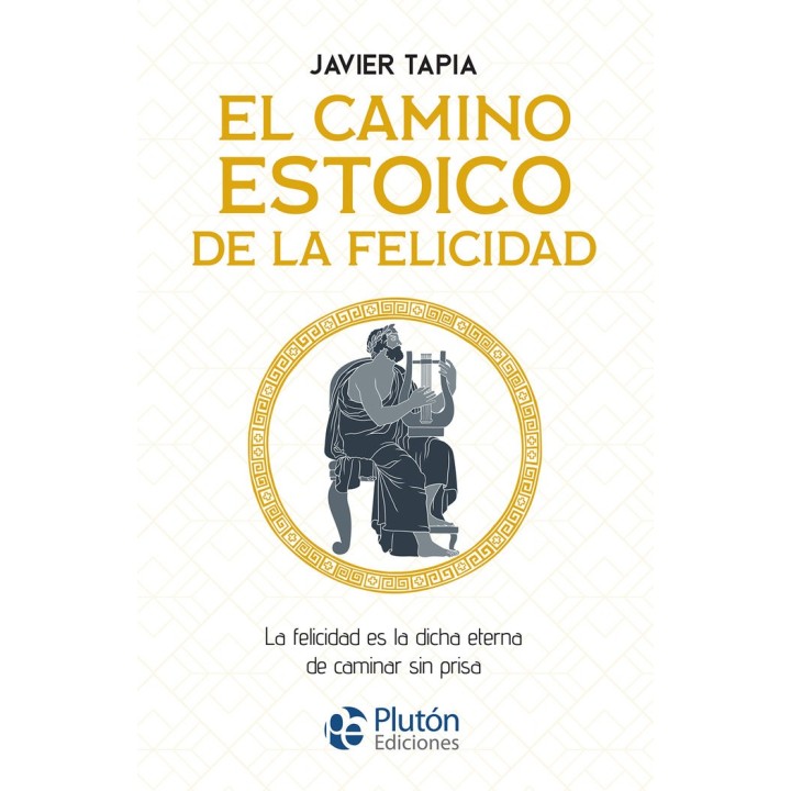EL CAMINO ESTOICO DE LA FELICIDAD