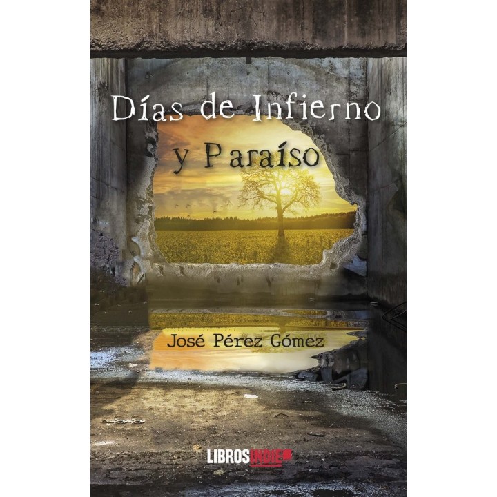 DIAS DE INFIERNO Y PARAISO