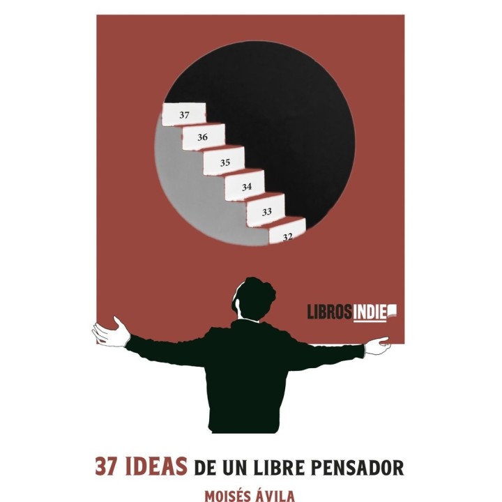 37 IDEAS DE UN LIBREPENSADOR