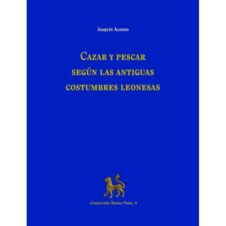 CAZAR Y PESCAR SEGUN LAS ANTIGUAS COSTUMBRES LEONESAS