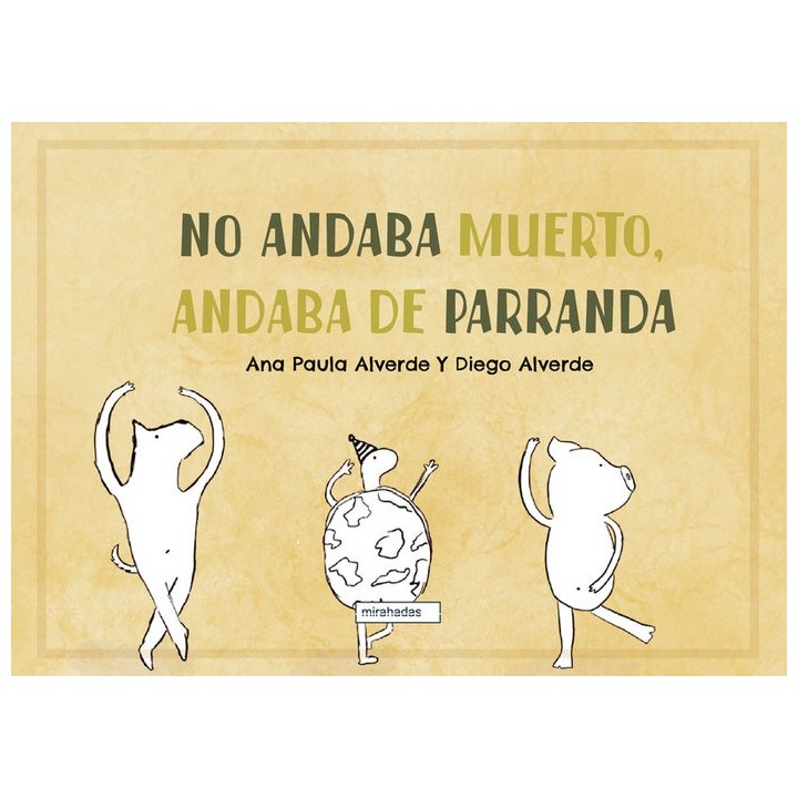NO ANDABA MUERTO ANDABA DE PARRANDA