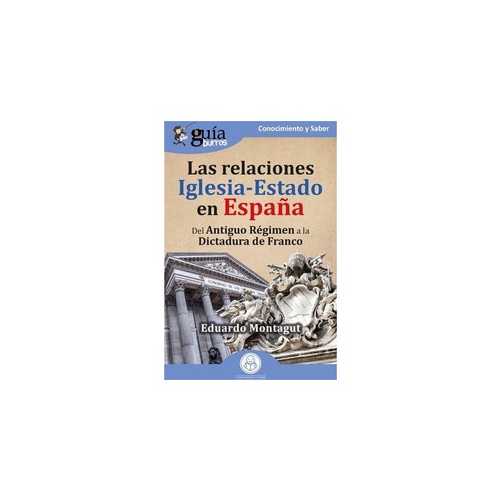 GUIABURROS LAS RELACIONES IGLESIA ESTADO EN ESPAÑA
