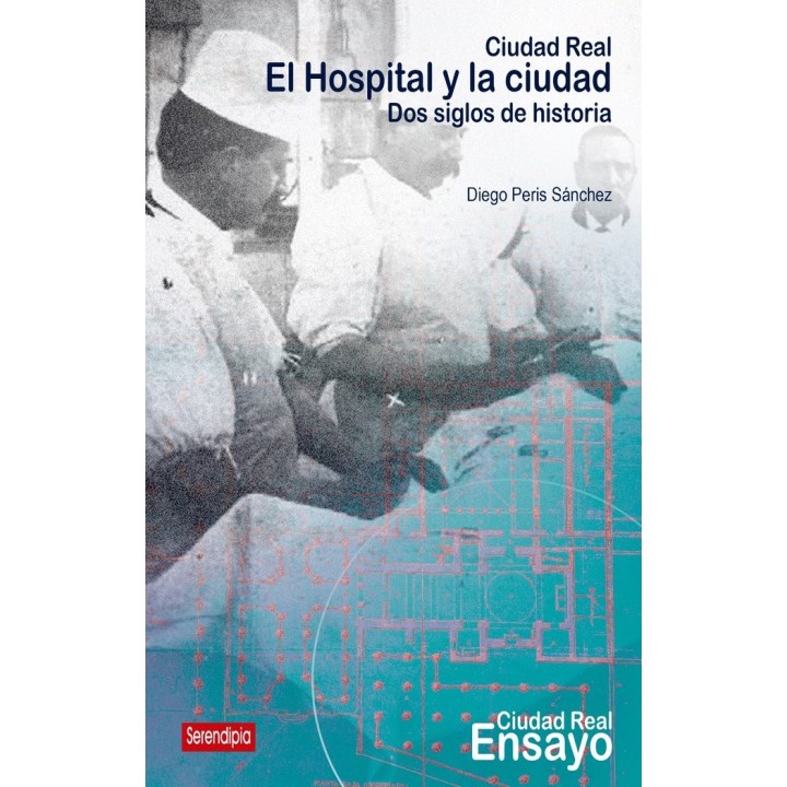 CIUDAD REAL EL HOSPITAL Y LA CIUDAD