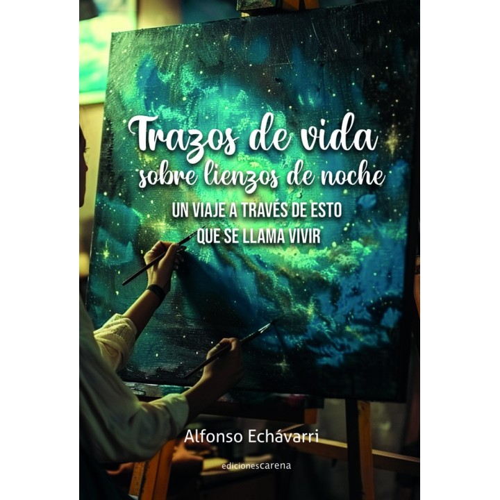 TRAZOS DE VIDA SOBRE LIENZOS DE NOCHE