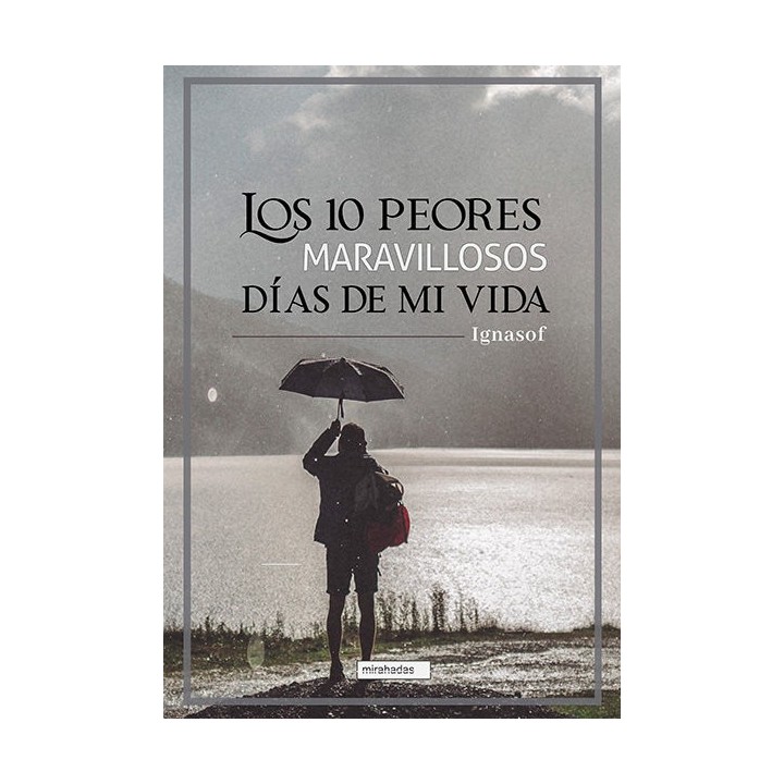 10 PEORES MARAVILLOSOS DIAS DE MI VIDA,LOS