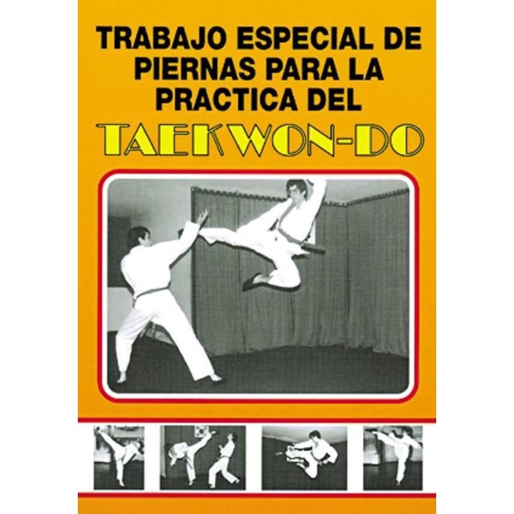 TRABAJO ESPECIAL DE PIERNAS PARA LA PRACTICA TAEKWONDO