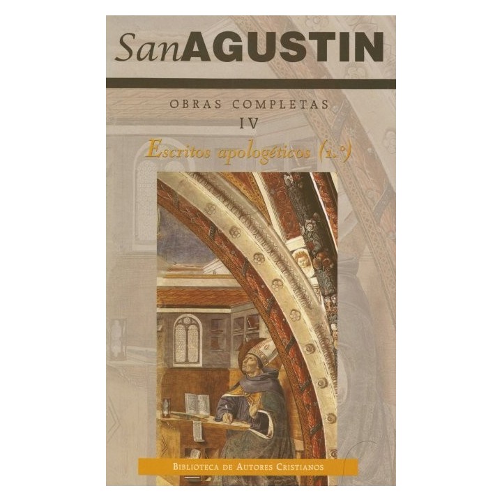 OBRAS COMPLETAS DE SAN AGUSTIN. IV: ESCRITOS APOLOGETICOS (1