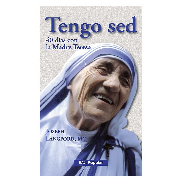 TENGO SED 40 DIAS CON LA MADRE TERESA