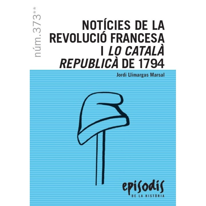 NOTICIES DE LA REVOLUCIO FRANCESA I LO CATALA REPUBLICA DE 1