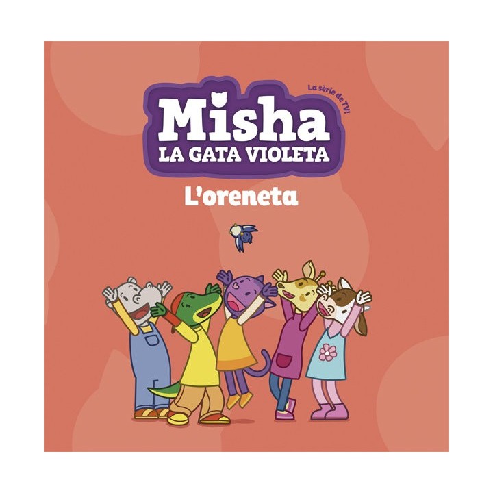 MISHA LA GATA VIOLETA 1. L'ORENETA