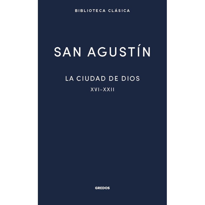 LA CIUDAD DE DIOS III LIBROS XVI XXII