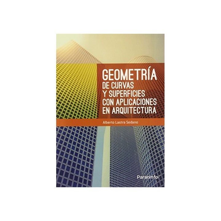 GEOMETRIA DE CURVAS Y SUPERFICIES CON APLICACIONES EN ARQUI