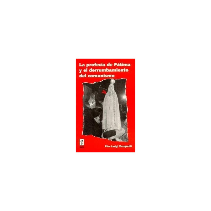 PROFECIA DE FATIMA Y EL DERRUMBAMIENTO DEL COMUNISMO, LA