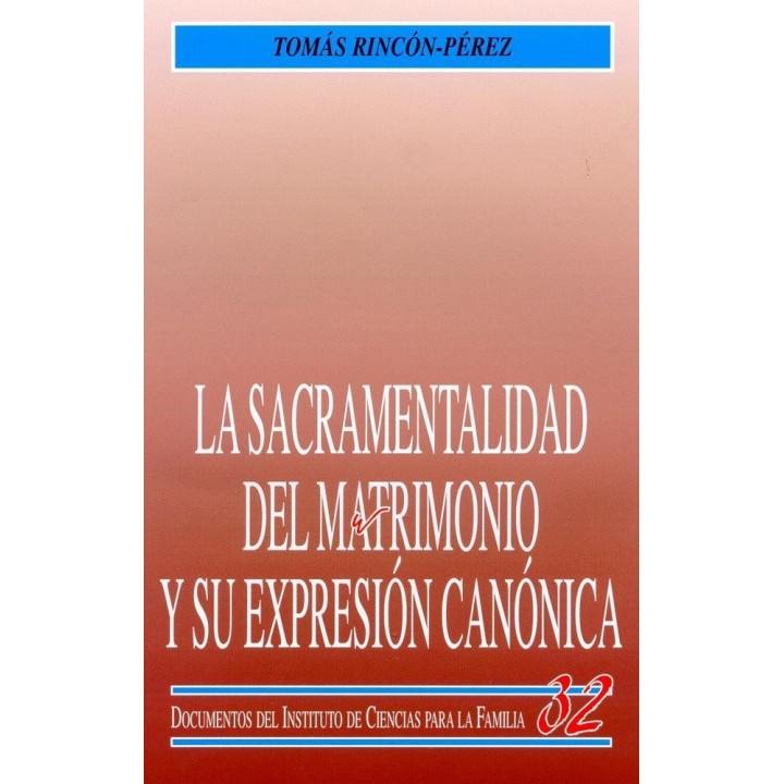 SACRAMENTALIDAD DEL MATRIMONIO Y SU EXPRESION CANONICA, LA