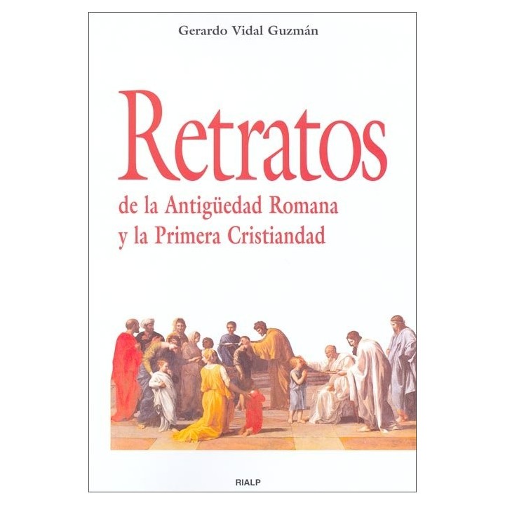 RETRATOS DE LA ANTIGUEDAD ROMANA Y LA PRIMERA CRISTIANDAD