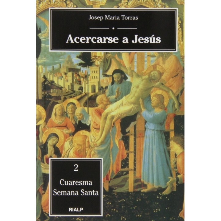 ACERCARSE A JESUS. 2. CUARESMA - SEMANA SANTA