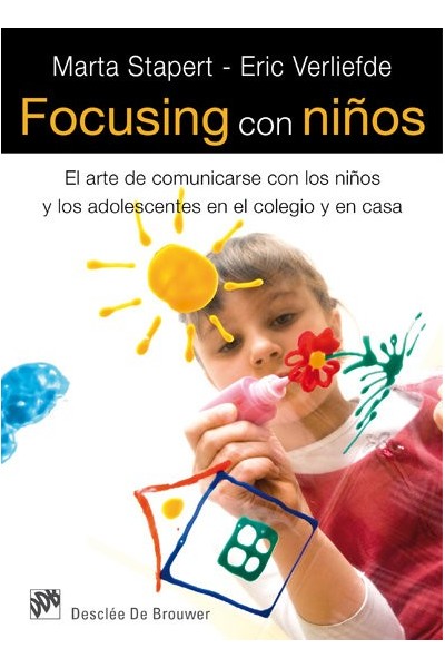 FOCUSING CON NIÑOS ARTE DE COMUNICARSE CON NIÑOS Y ADOLESC