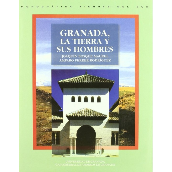 GRANADA LA TIERRA Y SUS HOMBRES