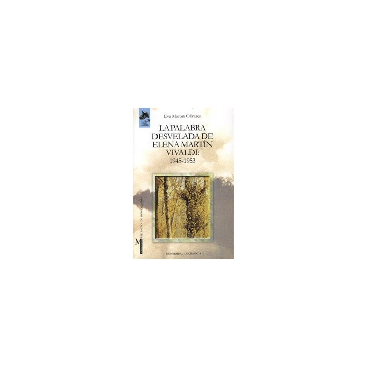 PALABRA DESVELADA DE ELENA MARTIN VIVALDI,LA