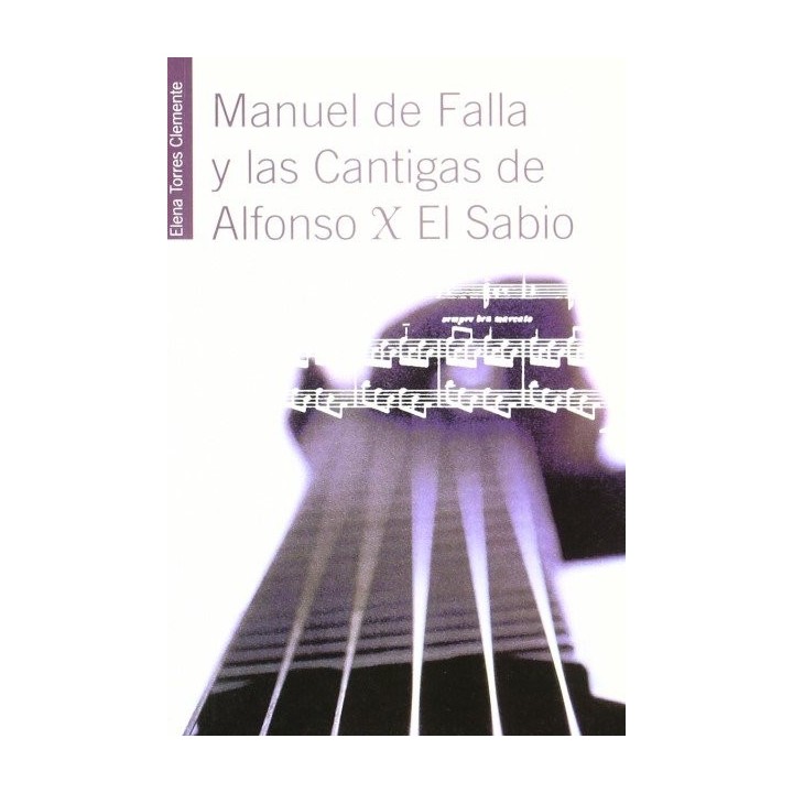 MANUEL DE FALLA Y LAS CANTIGAS DE ALFONSO X EL SABIO, ESTUDI