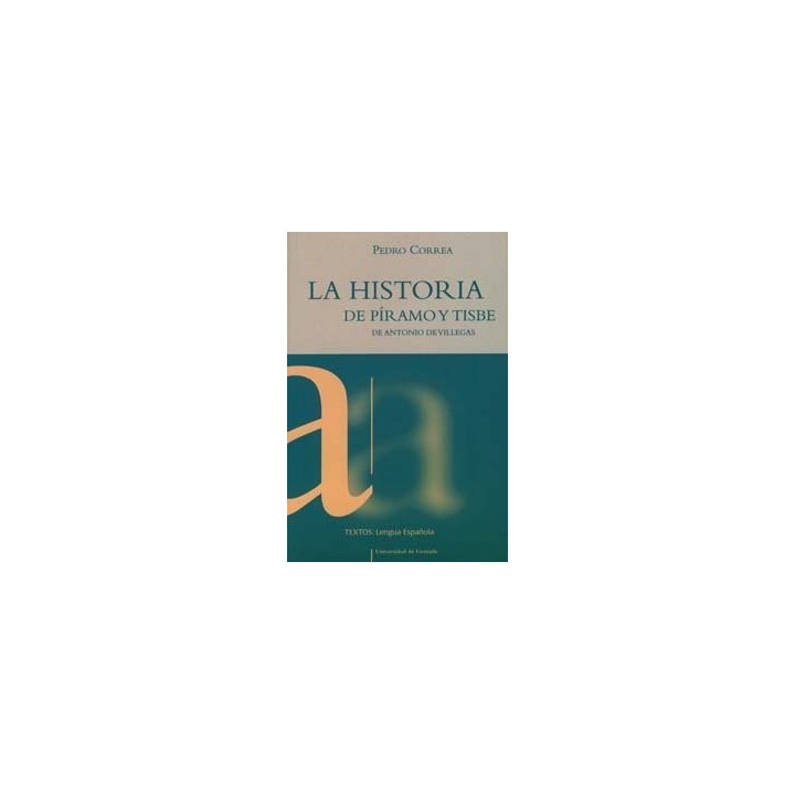 HISTORIA DE PIRAMO Y TISBE DE ANTONIO DE VILLEGAS,LA