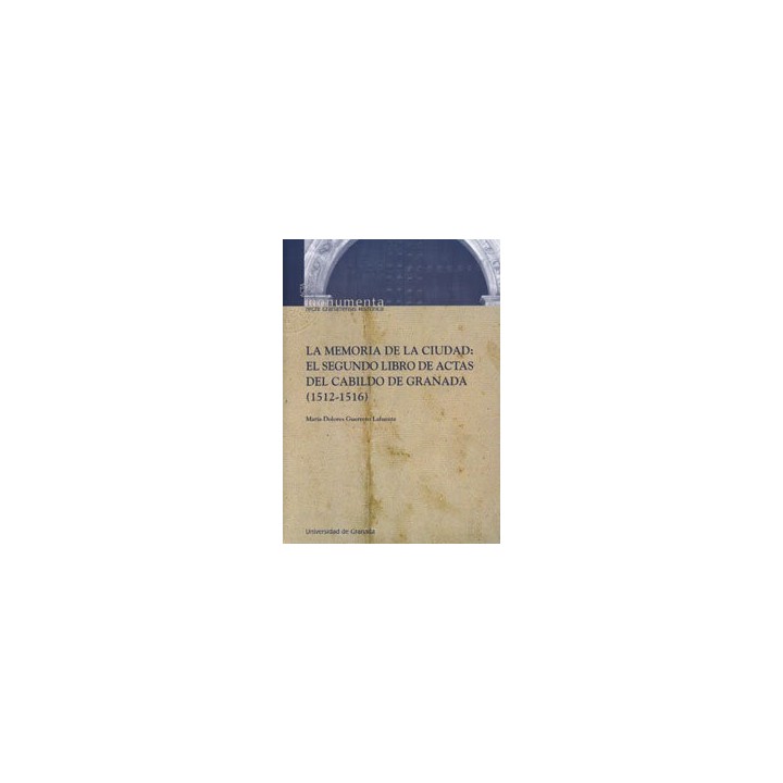 MEMORIA DE LA CIUDAD 2VOL.SEGUNDO LIBRO ACTAS CABILDO GRANAD
