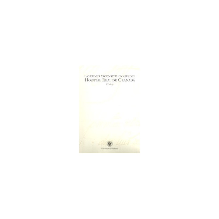 PRIMERAS CONSTITUCIONES DEL HOSPITAL REAL DE GRANADA (1593),