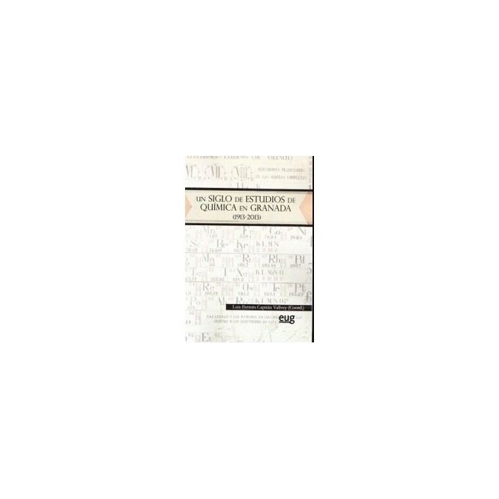UN SIGLO DE ESTUDIOS DE QUIMICA EN GRANADA (1913-2013)