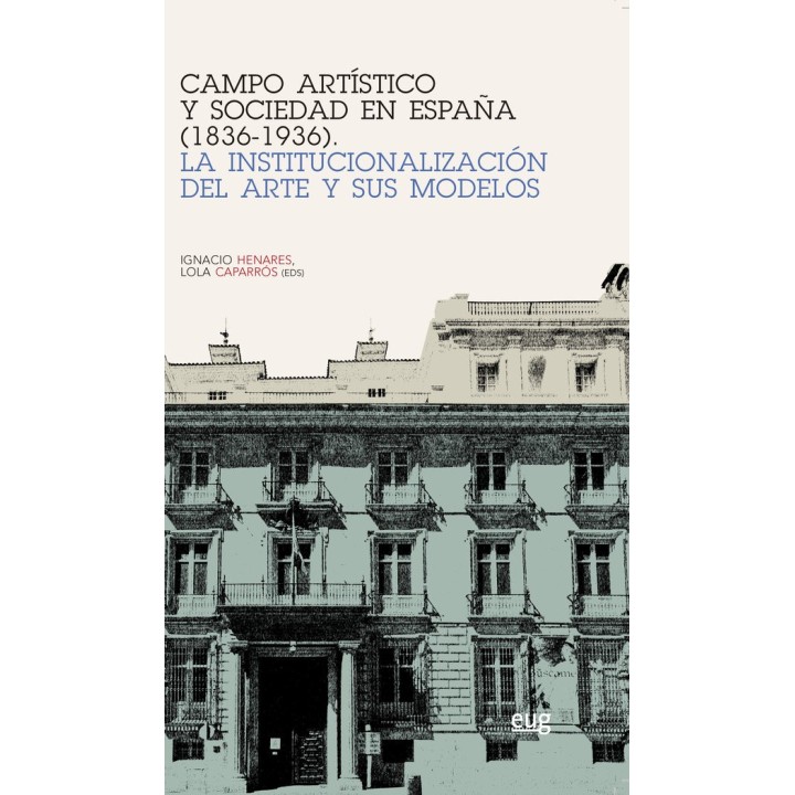CAMPO ARTISTICO Y SOCIEDAD EN ESPAÑA 1836-1936