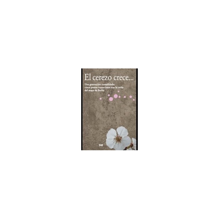 CEREZO CRECE... UNA GENERACION CONSOLIDADA CINCO POETAS
