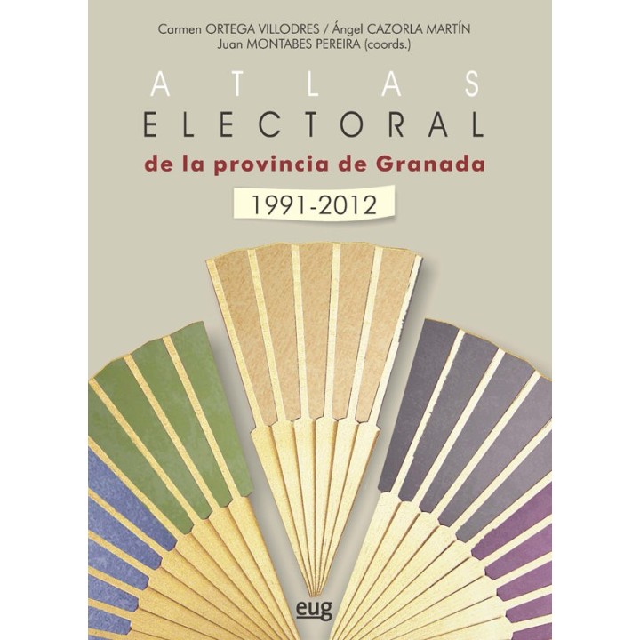 ATLAS ELECTORAL DE LA PROVINCIA DE GRANADA 1991-2012