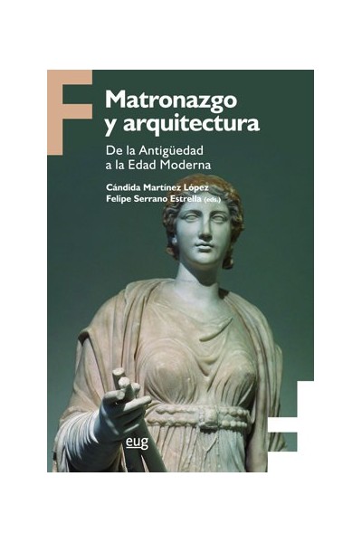 MATRONAZGO Y ARQUITECTURA DE LA ANTIGÜEDAD A LA EDAD MODER