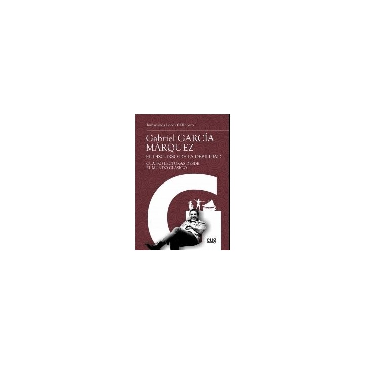 GABRIEL GARCIA MARQUEZ EL DISCURSO DE LA DEBILIDAD