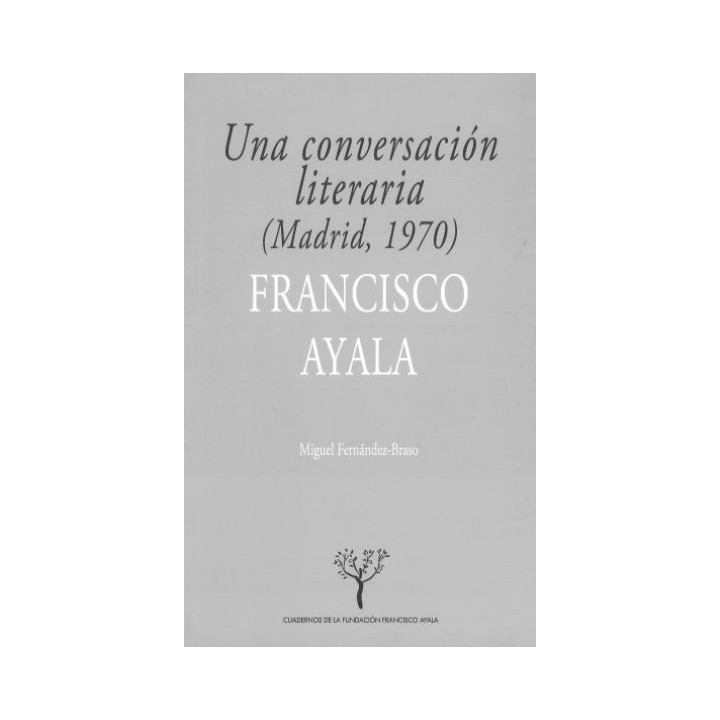 UNA CONVERSACION LITERARIA MADRID 1970 FRANCISCO AYALA