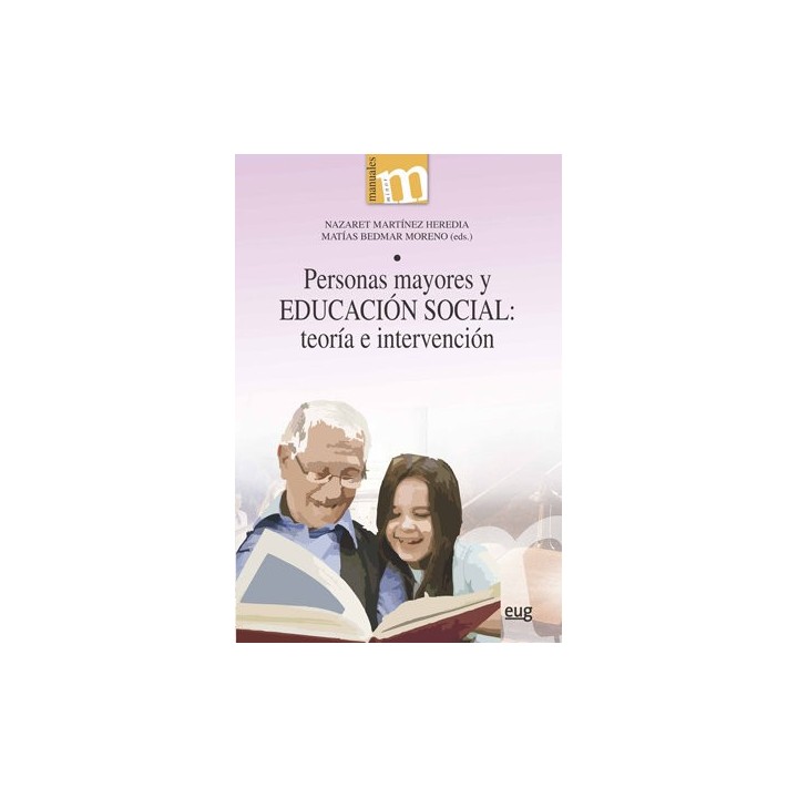 PERSONAS MAYORES Y EDUCACION SOCIAL: TEORIA E INTERVENCION