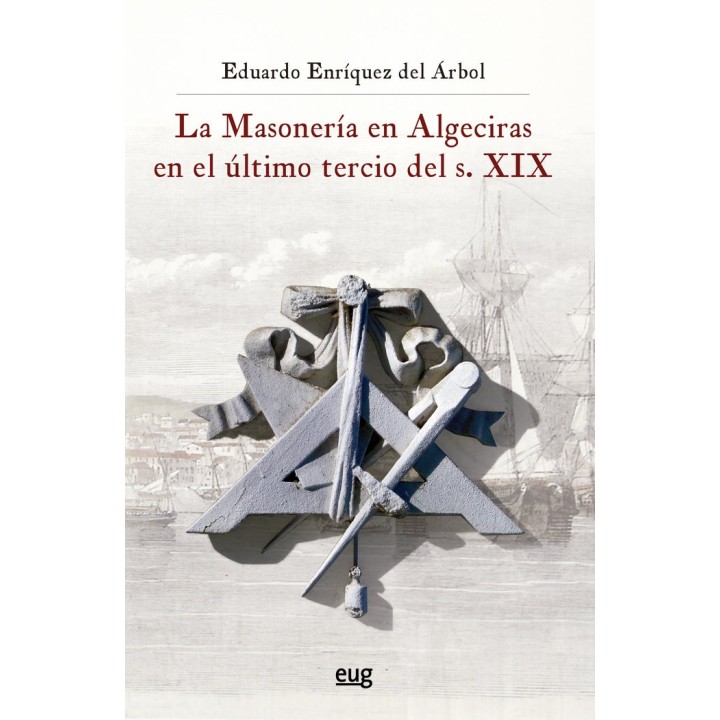 LA MASONERIA EN ALGECIRAS EN EL ULTIMO TERCIO DEL S. XIX