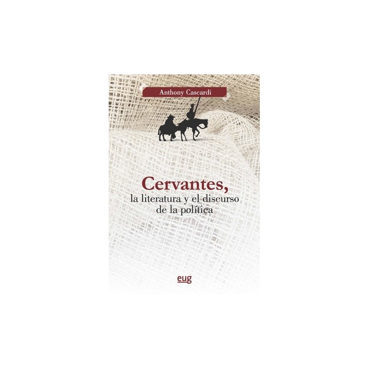 CERVANTES, LA LITERATURA Y EL DISCURSO DE LA POLITICA