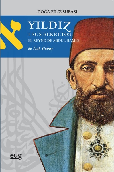 YILDIZ I SUS SEKRETOS EL REYNO DE ABDUL HAMID