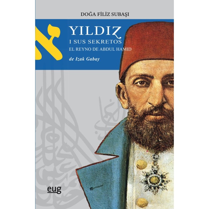 YILDIZ I SUS SEKRETOS EL REYNO DE ABDUL HAMID