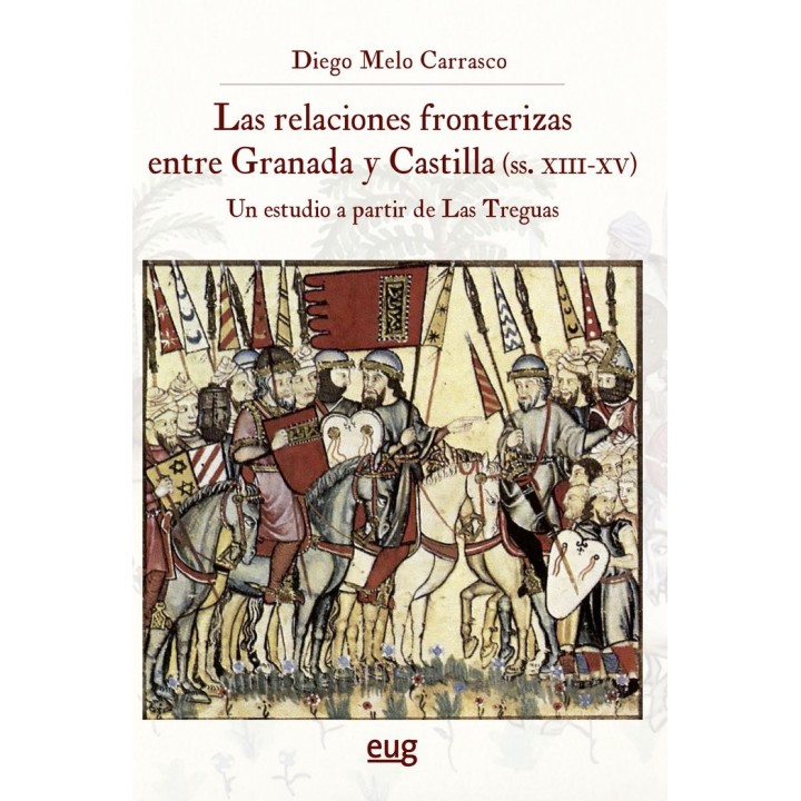 LAS RELACIONES FRONTERIZAS ENTRE GRANADA Y CASTILLA (SIGLOS