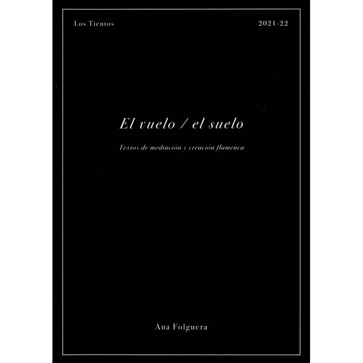 EL VUELO EL SUELO TEXTOS DE MEDIACION Y CREACION FLAMENCA