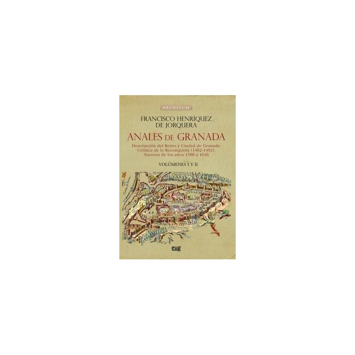 ANALES GRANADA 2VOL DESCRIPCION DEL REINO Y CIUDAD DE GRANA