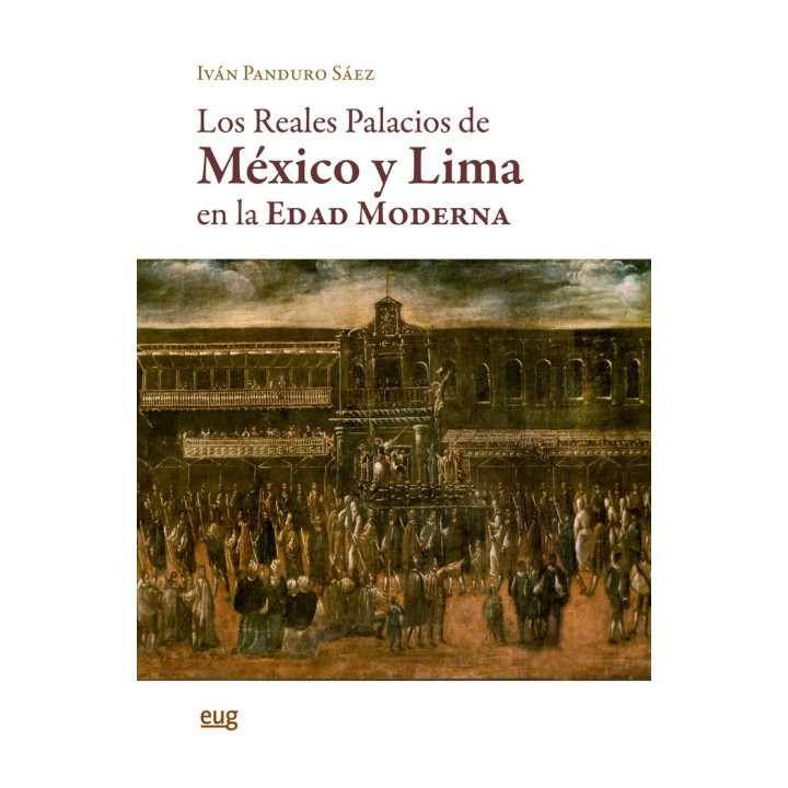 LOS REALES PALACIOS DE MEXICO Y LIMA EN LA EDAD MODERNA