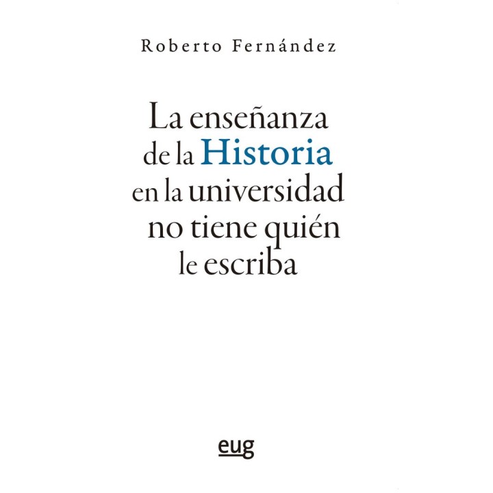 LA ENSEÑANZA DE LA HISTORIA EN LA UNIVERSIDAD NO TIENE QUIEN