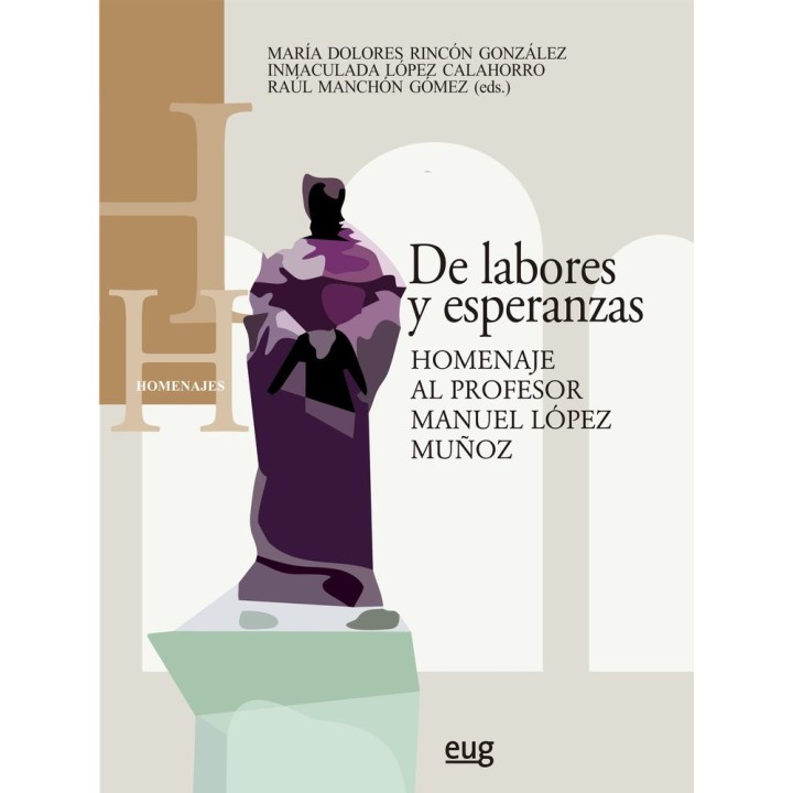 DE LABORES Y ESPERANZAS HOMENAJE AL PROFESOR MANUEL LOPEZ M