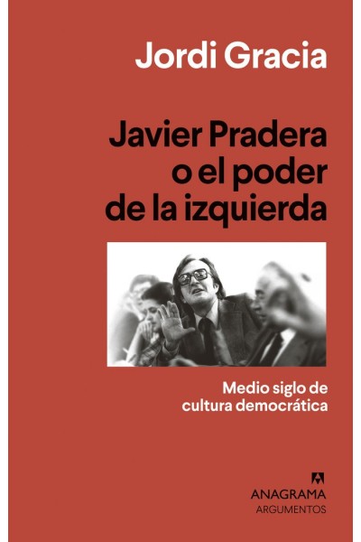 JAVIER PRADERA O EL PODER DE LA IZQUIERDA
